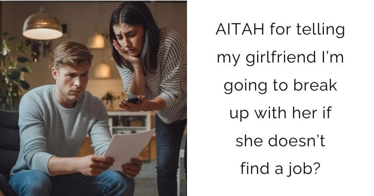 AITAH for telling my girlfriend I’m going to break up with her if she doesn’t find a job?