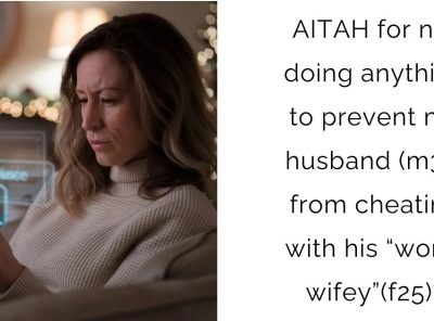 AITAH for not doing anything to prevent my(f35) husband (m35) from cheating with his “work-wifey”(f25)?