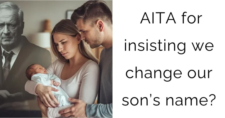 AITA for insisting we change our son’s name?