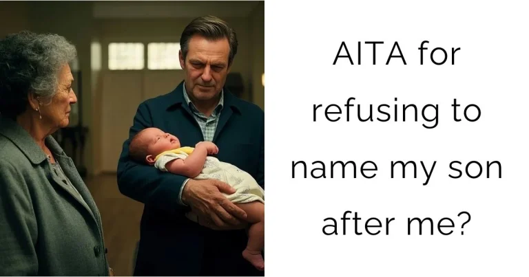 AITA for refusing to name my son after me?