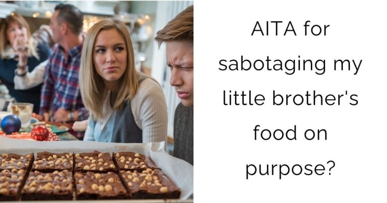 AITA for sabotaging my little brother’s food on purpose?