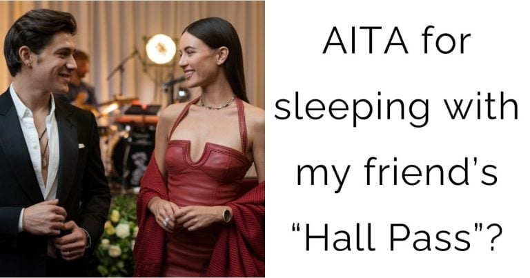 AITA for sleeping with my friend’s “Hall Pass”?