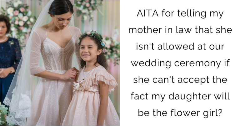 AITA for telling my mother in law that she isn’t allowed at our wedding ceremony if she can’t accept the fact my daughter will be the flower girl?