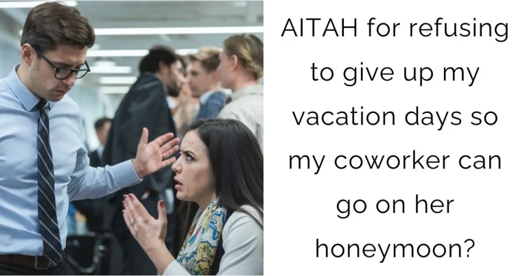 AITAH for refusing to give up my vacation days so my coworker can go on her honeymoon?