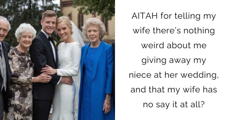 AITAH for telling my wife there’s nothing weird about me giving away my niece at her wedding, and that my wife has no say it at all?