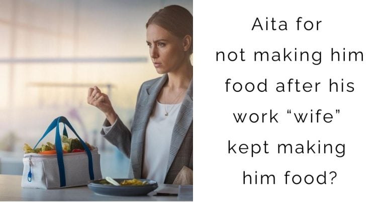 Aita for not making him food after his work “wife” kept making him food?