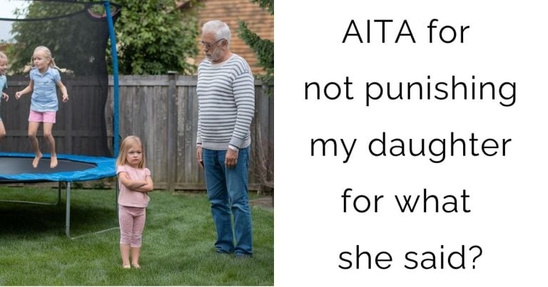 AITA for not punishing my daughter for what she said?