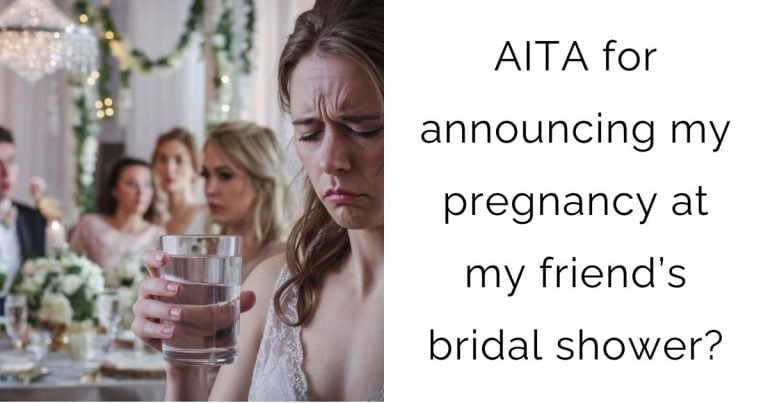 AITA for announcing my pregnancy at my friend’s bridal shower?