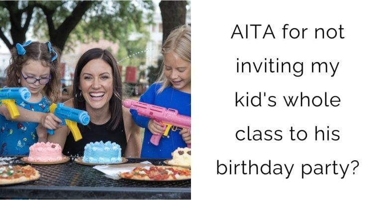 AITA for not inviting my kid’s whole class to his birthday party?