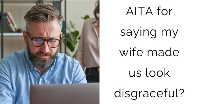 AITA for saying my wife made us look disgraceful?