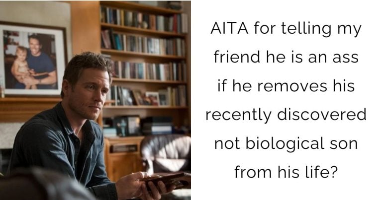 AITA for telling my friend he is an ass if he removes his recently discovered not biological son from his life?