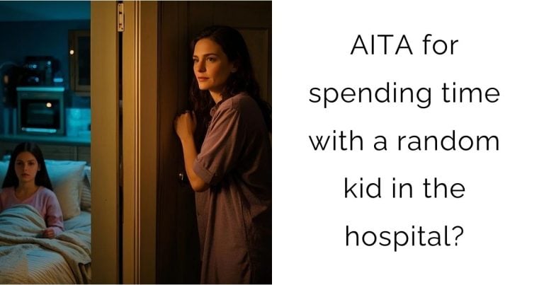 AITA for spending time with a random kid in the hospital?