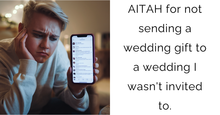 AITAH for not sending a wedding gift to a wedding I wasn’t invited to.