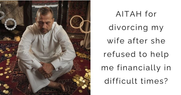 AITAH for divorcing my wife after she refused to help me financially in difficult times?