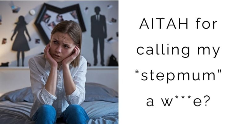 AITAH for calling my “stepmum” a w***e?