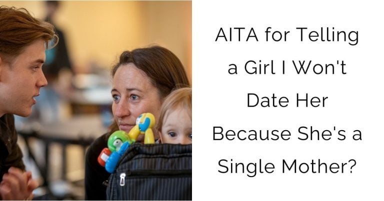 AITA for Telling a Girl I Won’t Date Her Because She’s a Single Mother?