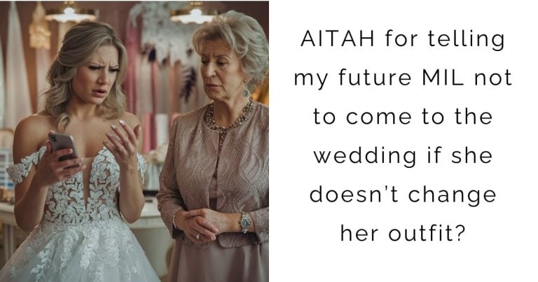 AITAH for telling my future MIL not to come to the wedding if she doesn’t change her outfit?