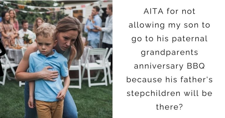 AITA for not allowing my son to go to his paternal grandparents anniversary BBQ because his father’s stepchildren will be there?