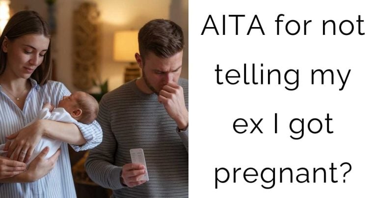 AITA for not telling my ex I got pregnant?