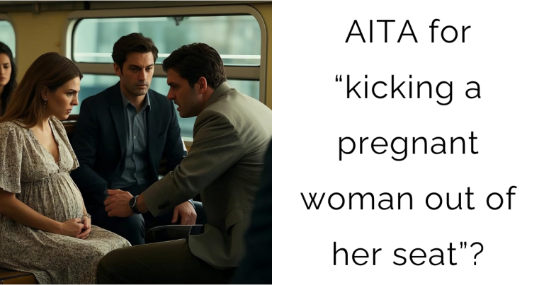 AITA for “kicking a pregnant woman out of her seat”?