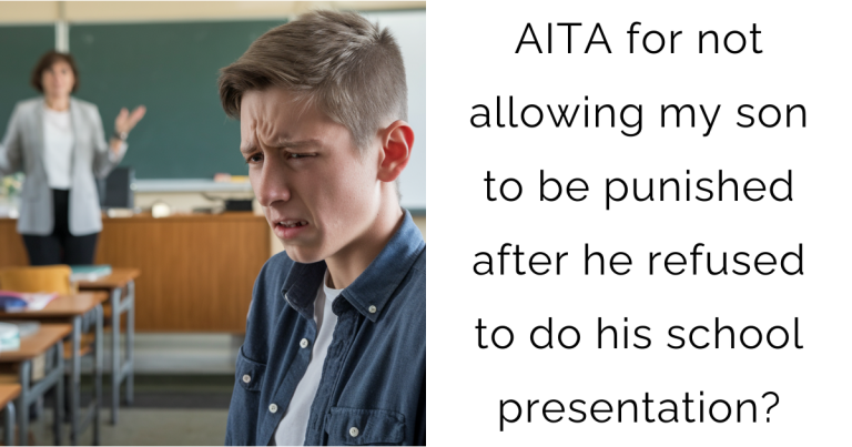 AITA for not allowing my son to be punished after he refused to do his school presentation?