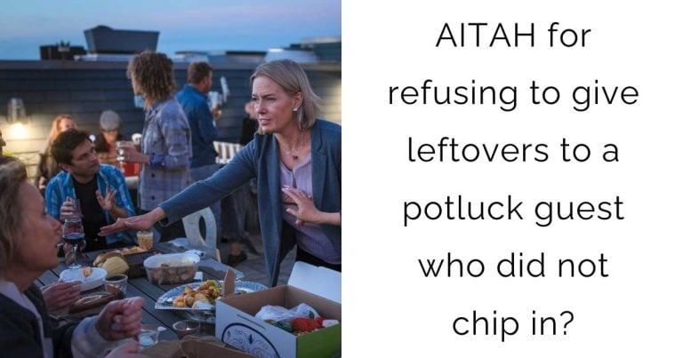 AITAH for refusing to give leftovers to a potluck guest who did not chip in?