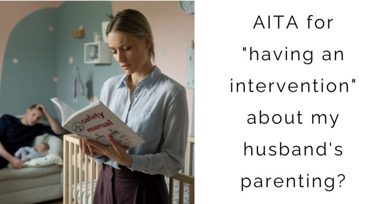 AITA for “having an intervention” about my husband’s parenting?