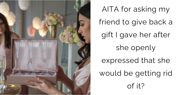 AITA for asking my friend to give back a gift I gave her after she openly expressed that she would be getting rid of it?