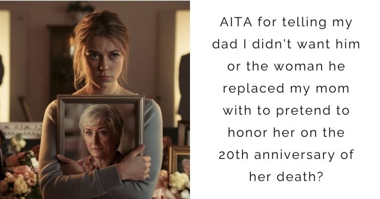 AITA for telling my dad I didn’t want him or the woman he replaced my mom with to pretend to honor her on the 20th anniversary of her death?