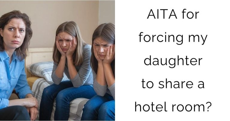 AITA for forcing my daughter to share a hotel room?