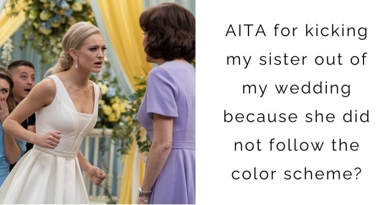 AITA for kicking my sister out of my wedding because she did not follow the color scheme?