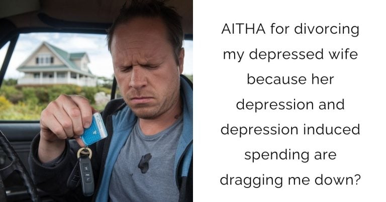 AITHA for divorcing my depressed wife because her depression and depression induced spending are dragging me down?