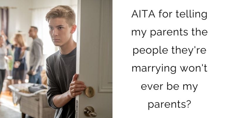 AITA for telling my parents the people they’re marrying won’t ever be my parents?