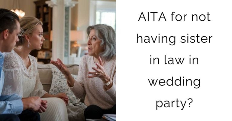 AITA for not having sister in law in wedding party?