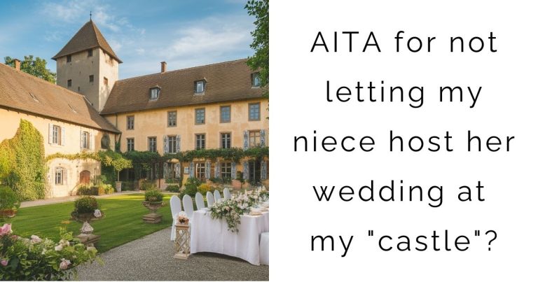 AITA for not letting my niece host her wedding at my “castle”?