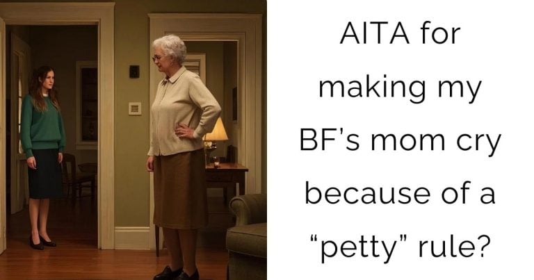 AITA for making my BF’s mom cry because of a “petty” rule?