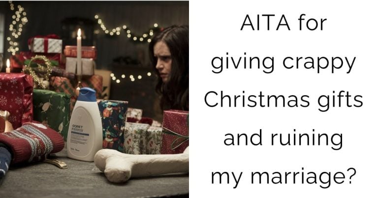 AITA for giving crappy Christmas gifts and ruining my marriage?