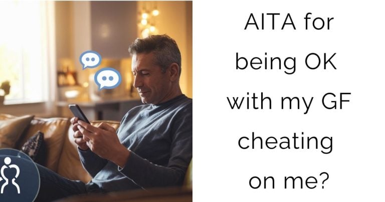 AITA for being OK with my GF cheating on me?