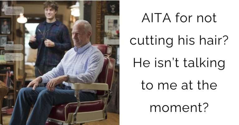 AITA for not cutting his hair? He isn’t talking to me at the moment?