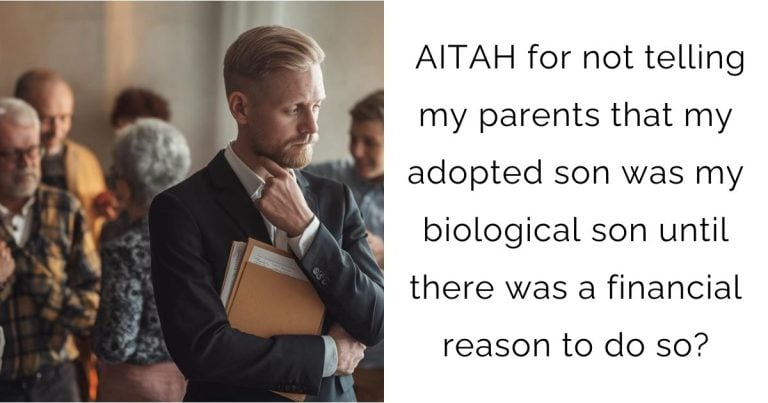 AITAH for not telling my parents that my adopted son was my biological son until there was a financial reason to do so?