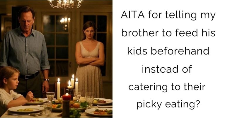 AITA for telling my brother to feed his kids beforehand instead of catering to their picky eating?