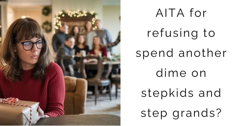 AITA for refusing to spend another dime on stepkids and step grands?