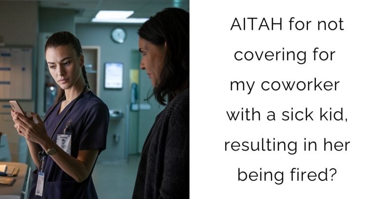 AITAH for not covering for my coworker with a sick kid, resulting in her being fired?