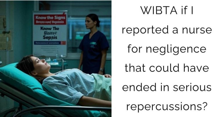 WIBTA if I reported a nurse for negligence that could have ended in serious repercussions?