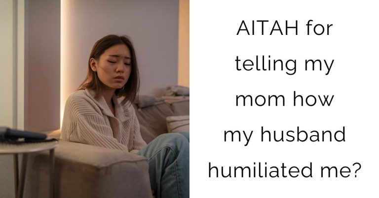 ‘AITAH for telling my mom how my husband humiliated me?