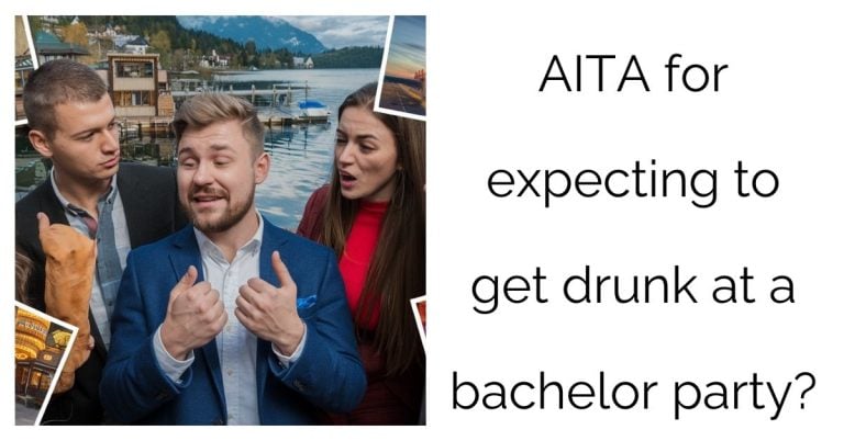 AITA for expecting to get drunk at a bachelor party?