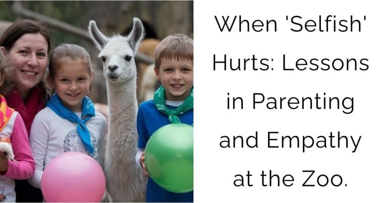 When ‘Selfish’ Hurts: Lessons in Parenting and Empathy at the Zoo.