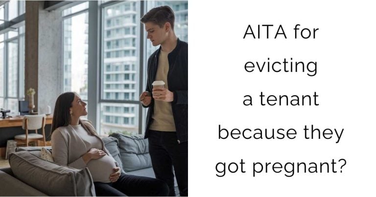 AITA for evicting a tenant because they got pregnant?