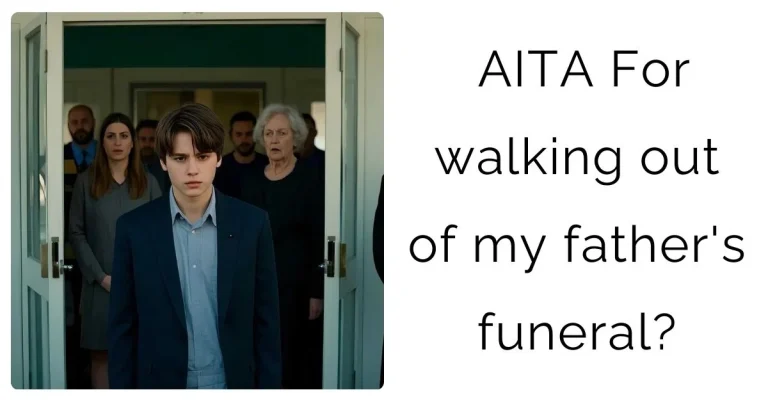 AITA For walking out of my father’s funeral?