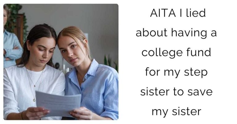 AITA I lied about having a college fund for my step sister to save my sister